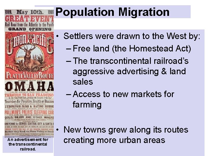 Population Migration • Settlers were drawn to the West by: – Free land (the