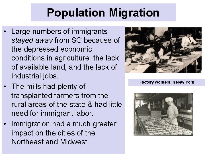 Population Migration • Large numbers of immigrants stayed away from SC because of the
