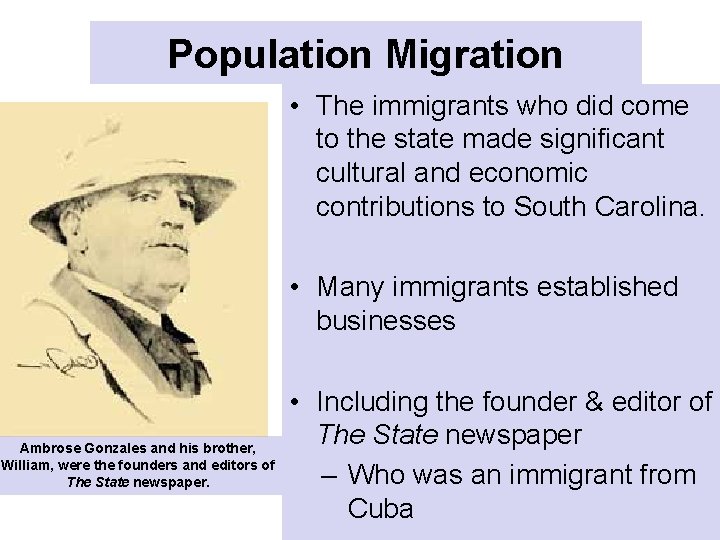 Population Migration • The immigrants who did come to the state made significant cultural