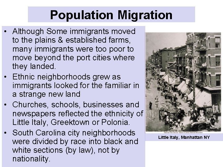 Population Migration • Although Some immigrants moved to the plains & established farms, many