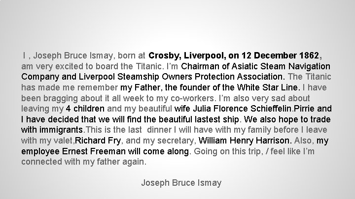 I , Joseph Bruce Ismay, born at Crosby, Liverpool, on 12 December 1862, am