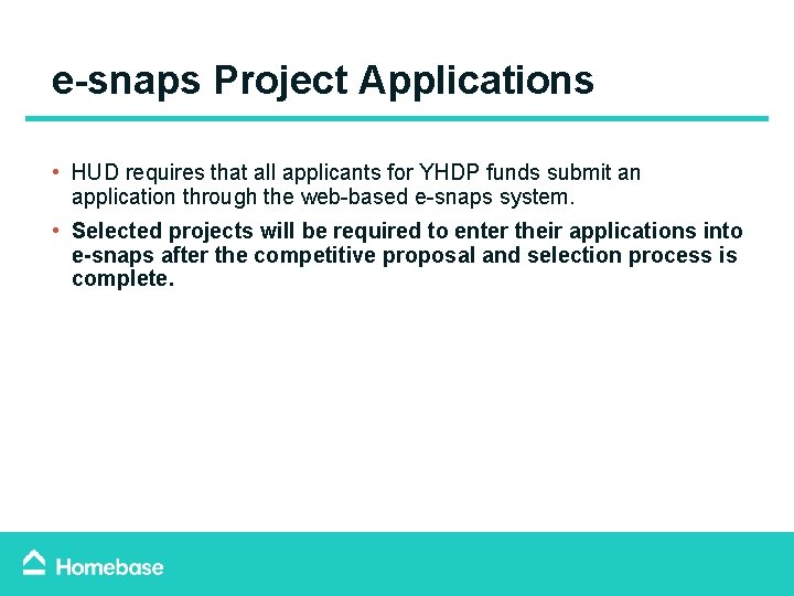 e-snaps Project Applications • HUD requires that all applicants for YHDP funds submit an e-snaps Project Applications • HUD requires that all applicants for YHDP funds submit an