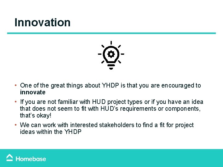 Innovation • One of the great things about YHDP is that you are encouraged Innovation • One of the great things about YHDP is that you are encouraged