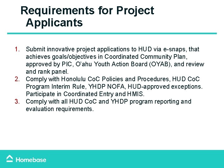 Requirements for Project Applicants 1. Submit innovative project applications to HUD via e-snaps, that Requirements for Project Applicants 1. Submit innovative project applications to HUD via e-snaps, that