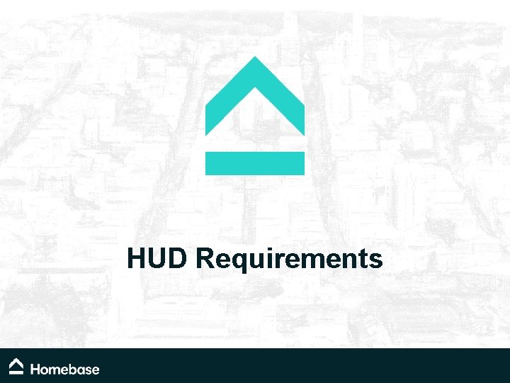 HUD Requirements HUD Requirements