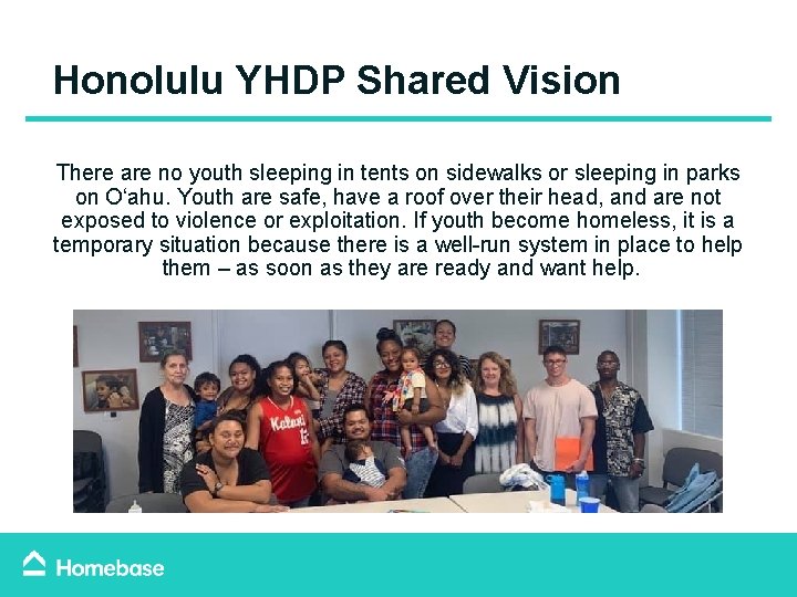 Honolulu YHDP Shared Vision There are no youth sleeping in tents on sidewalks or Honolulu YHDP Shared Vision There are no youth sleeping in tents on sidewalks or