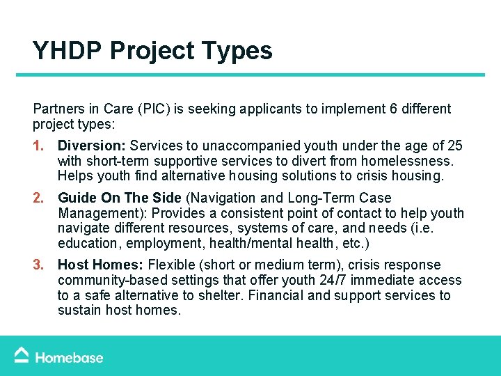 YHDP Project Types Partners in Care (PIC) is seeking applicants to implement 6 different YHDP Project Types Partners in Care (PIC) is seeking applicants to implement 6 different