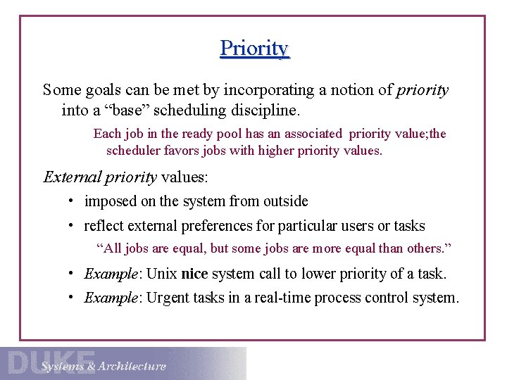 Priority Some goals can be met by incorporating a notion of priority into a