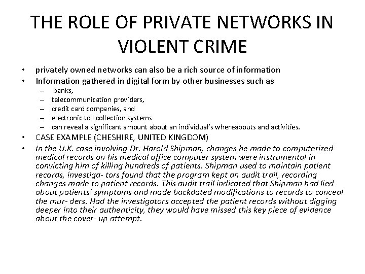 THE ROLE OF PRIVATE NETWORKS IN VIOLENT CRIME • • privately owned networks can