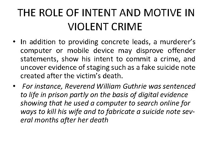 THE ROLE OF INTENT AND MOTIVE IN VIOLENT CRIME • In addition to providing