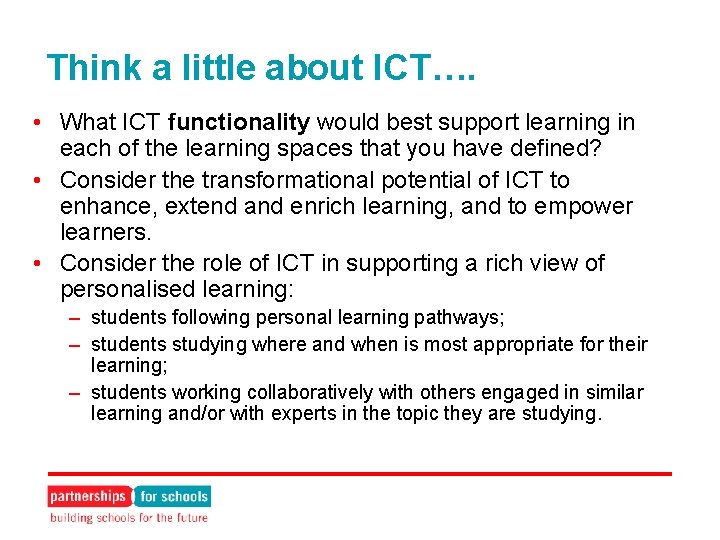 Think a little about ICT…. • What ICT functionality would best support learning in