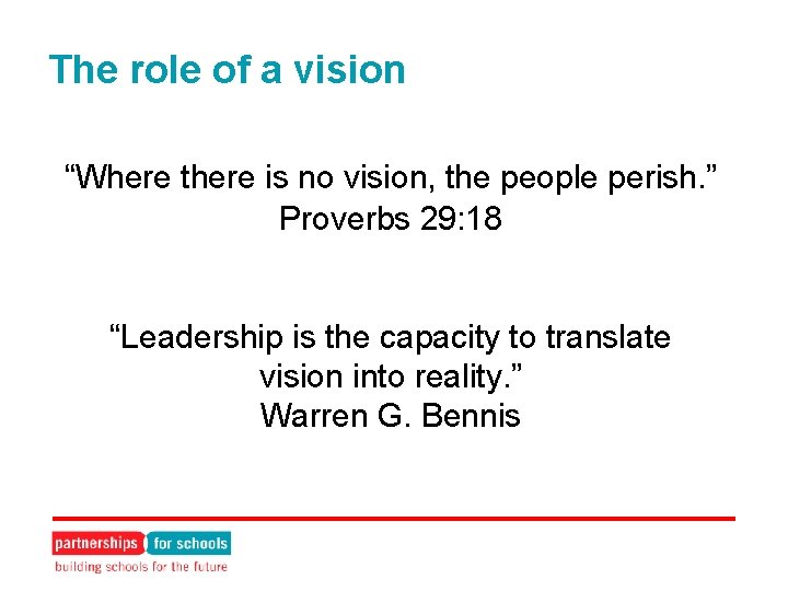 The role of a vision “Vision is the art of seeing things invisible. ”