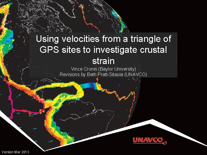 Using velocities from a triangle of GPS sites to investigate crustal strain Vince Cronin