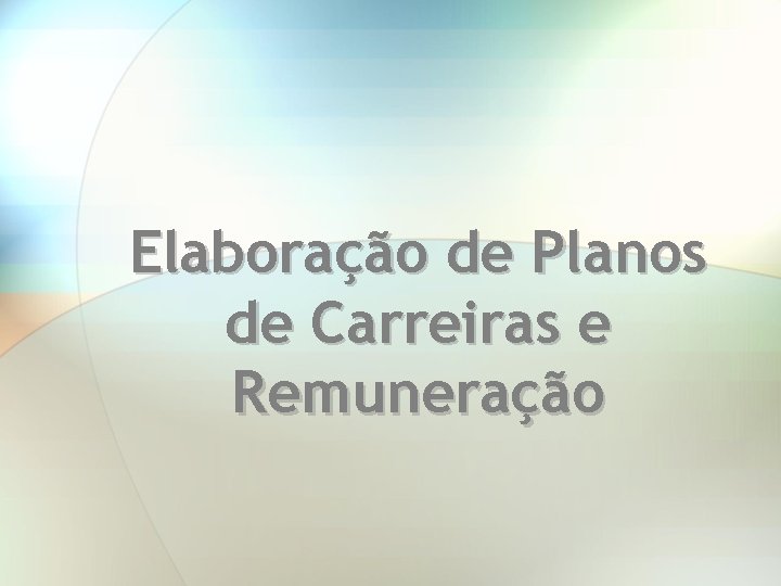 Elaboração de Planos de Carreiras e Remuneração 