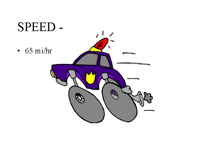 SPEED • 65 mi/hr 