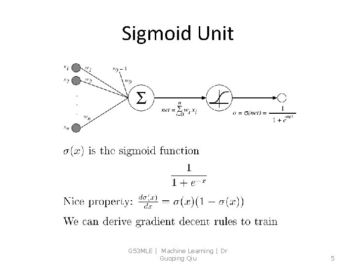 Sigmoid Unit G 53 MLE | Machine Learning | Dr Guoping Qiu 5 