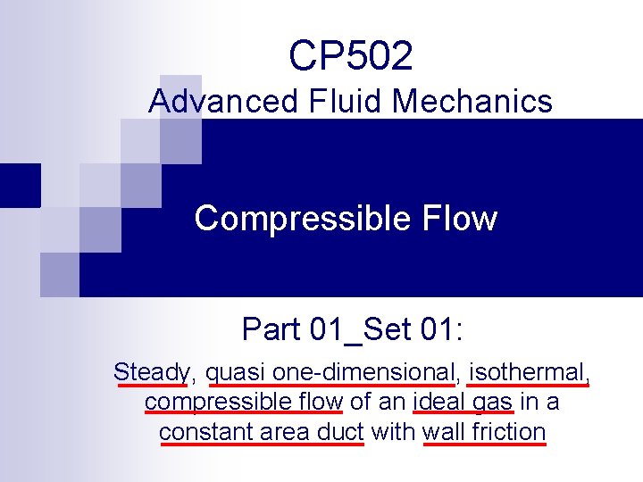 CP 502 Advanced Fluid Mechanics Compressible Flow Part 01_Set 01: Steady, quasi one-dimensional, isothermal,