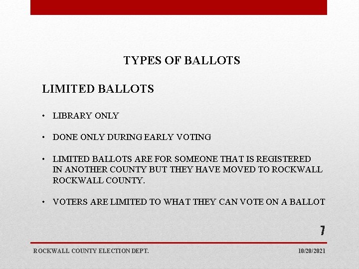 TYPES OF BALLOTS LIMITED BALLOTS • LIBRARY ONLY • DONE ONLY DURING EARLY VOTING