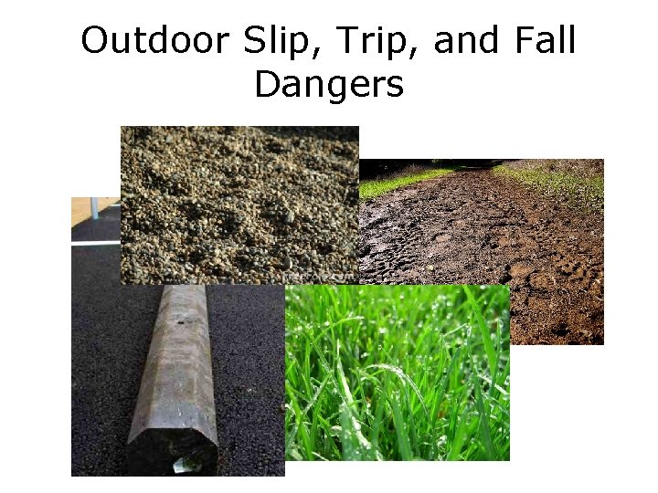 Outdoor Slip, Trip, and Fall Dangers 