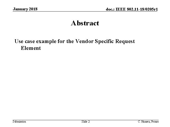 January 2018 doc. : IEEE 802. 11 -18/0205 r 1 Abstract Use case example