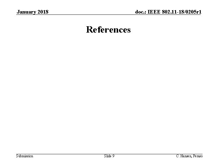 January 2018 doc. : IEEE 802. 11 -18/0205 r 1 References Submission Slide 9