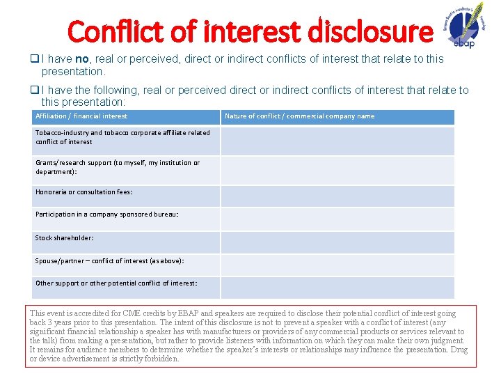 Conflict of interest disclosure q I have no, real or perceived, direct or indirect