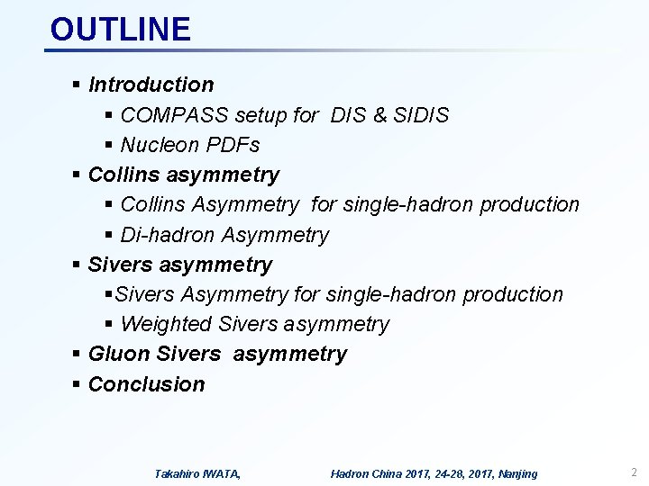 OUTLINE § Introduction § COMPASS setup for DIS & SIDIS § Nucleon PDFs §