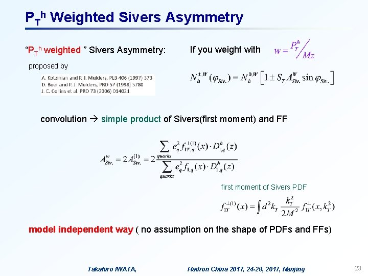 PTh Weighted Sivers Asymmetry “PTh weighted ” Sivers Asymmetry: If you weight with proposed