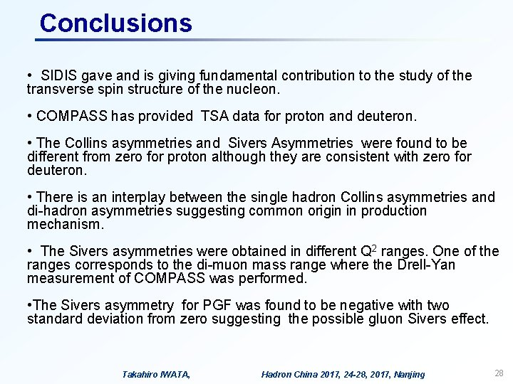Conclusions • SIDIS gave and is giving fundamental contribution to the study of the