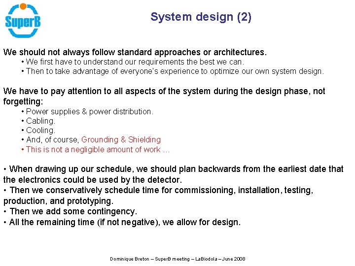 System design (2) We should not always follow standard approaches or architectures. • We System design (2) We should not always follow standard approaches or architectures. • We