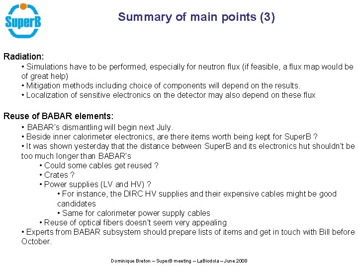 Summary of main points (3) Radiation: • Simulations have to be performed, especially for Summary of main points (3) Radiation: • Simulations have to be performed, especially for