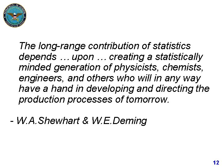 The long-range contribution of statistics depends … upon … creating a statistically minded generation