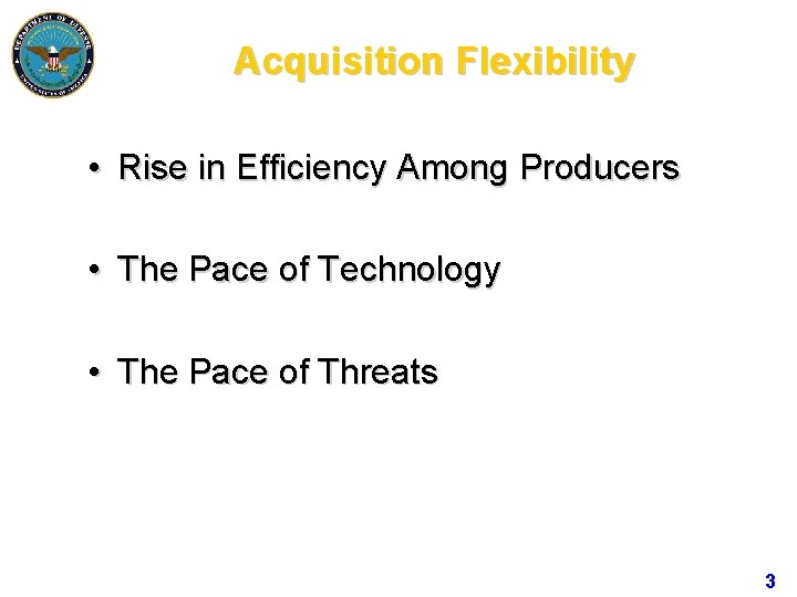 Acquisition Flexibility • Rise in Efficiency Among Producers • The Pace of Technology •