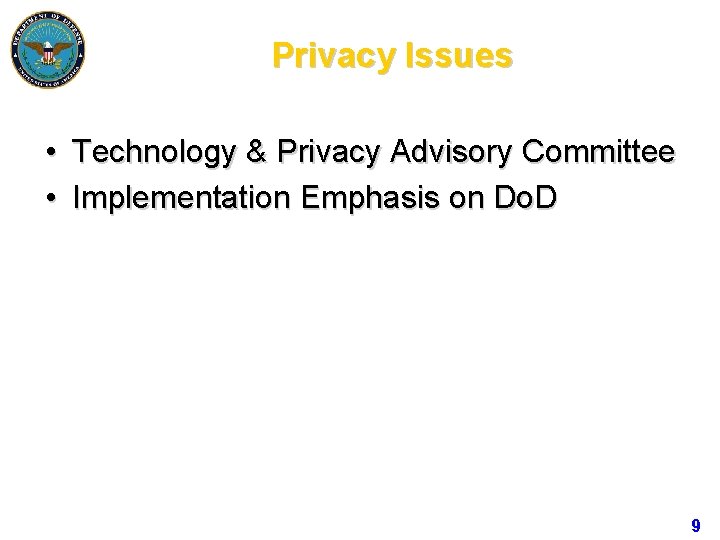 Privacy Issues • Technology & Privacy Advisory Committee • Implementation Emphasis on Do. D