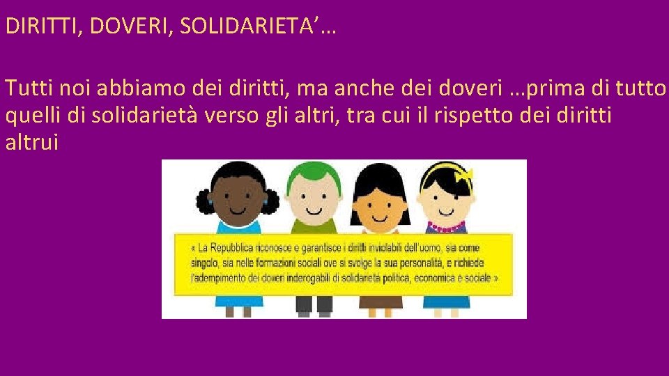 DIRITTI, DOVERI, SOLIDARIETA’… Tutti noi abbiamo dei diritti, ma anche dei doveri …prima di