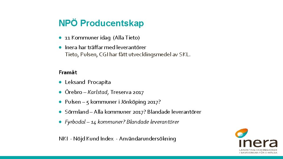 NPÖ Producentskap · 11 Kommuner idag (Alla Tieto) · Inera har träffar med leverantörer