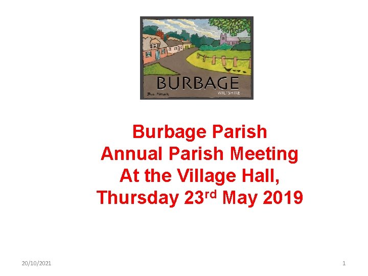 Burbage Parish Annual Parish Meeting At the Village Hall, Thursday 23 rd May 2019