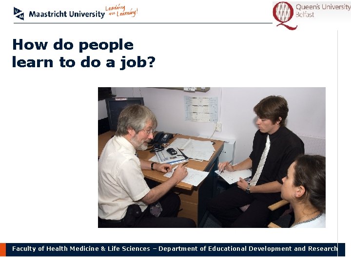 How do people learn to do a job? Faculty of Health Medicine & Life