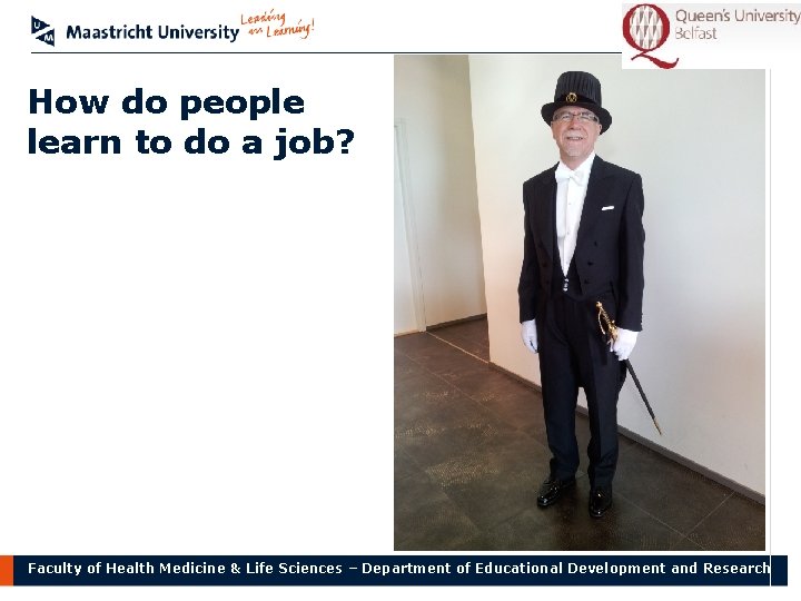 How do people learn to do a job? Faculty of Health Medicine & Life