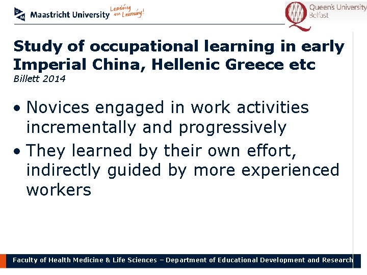 Study of occupational learning in early Imperial China, Hellenic Greece etc Billett 2014 •