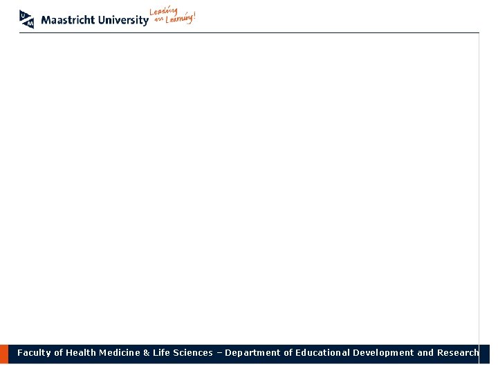 Faculty of Health Medicine & Life Sciences – Department of Educational Development and Research