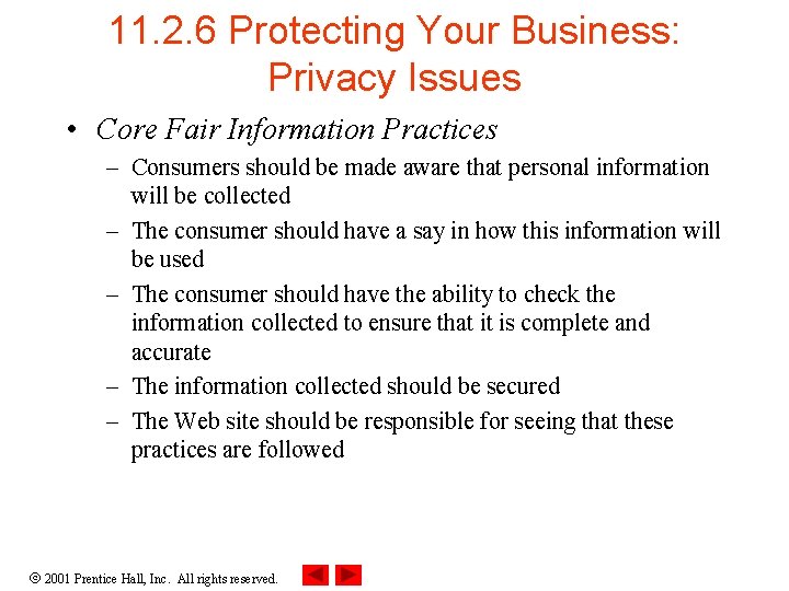 11. 2. 6 Protecting Your Business: Privacy Issues • Core Fair Information Practices –