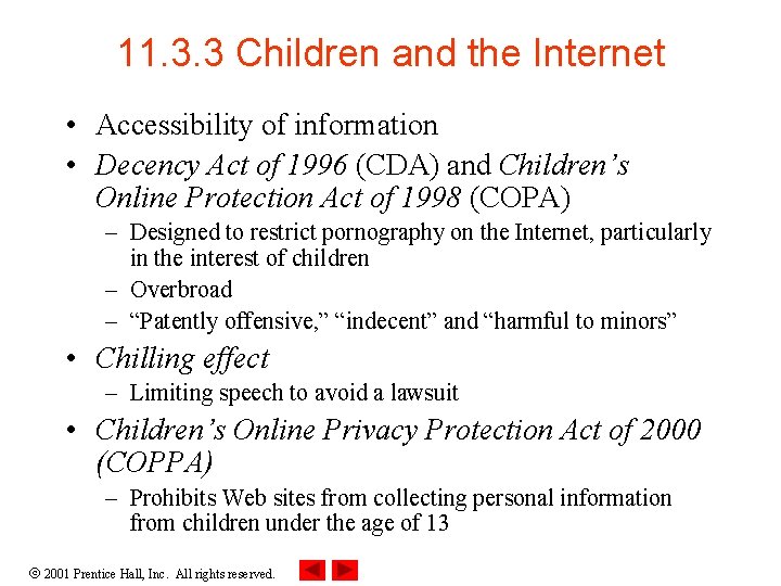 11. 3. 3 Children and the Internet • Accessibility of information • Decency Act