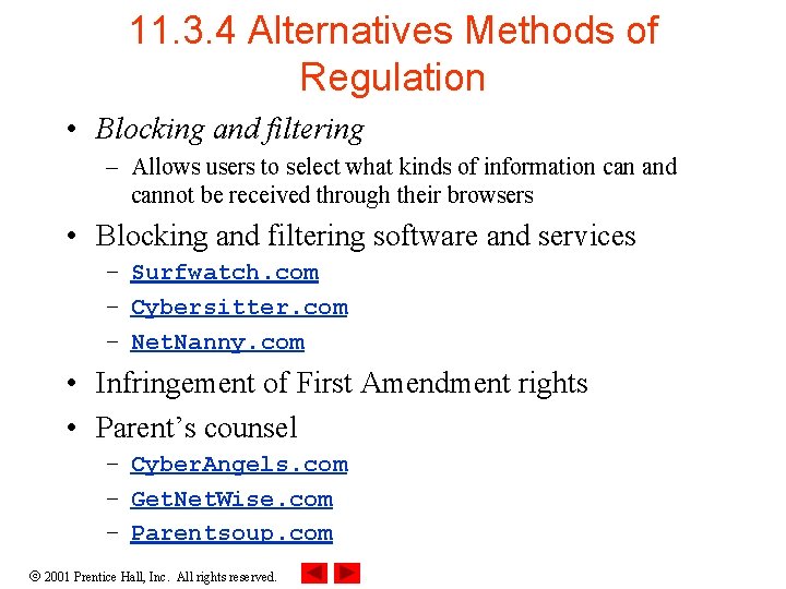 11. 3. 4 Alternatives Methods of Regulation • Blocking and filtering – Allows users