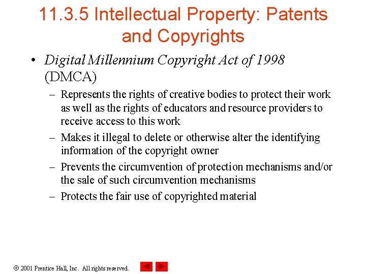 11. 3. 5 Intellectual Property: Patents and Copyrights • Digital Millennium Copyright Act of