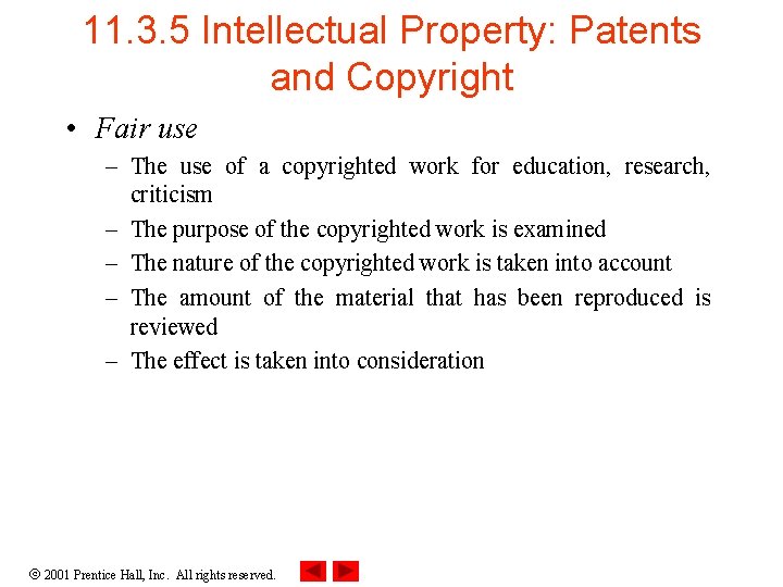 11. 3. 5 Intellectual Property: Patents and Copyright • Fair use – The use