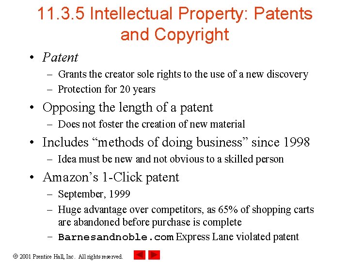 11. 3. 5 Intellectual Property: Patents and Copyright • Patent – Grants the creator