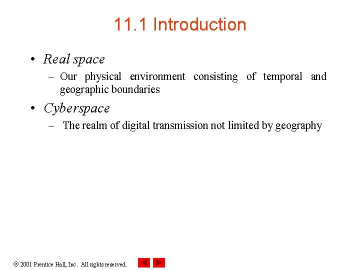 11. 1 Introduction • Real space – Our physical environment consisting of temporal and