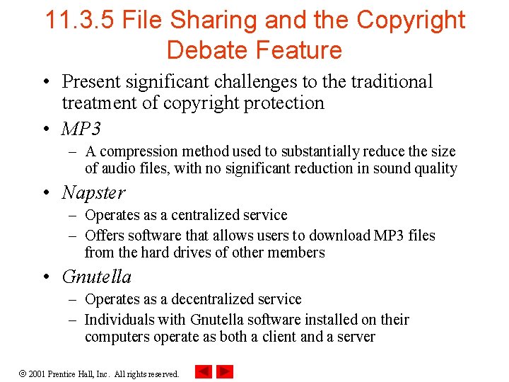11. 3. 5 File Sharing and the Copyright Debate Feature • Present significant challenges