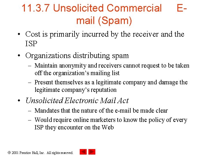 11. 3. 7 Unsolicited Commercial mail (Spam) E- • Cost is primarily incurred by